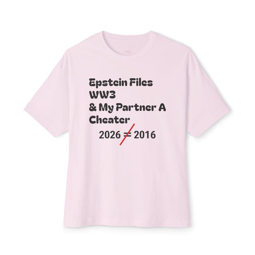 Graphic Tee — "Epstein Files WW3 & My Partner A Cheater • 2026 is not the new 2016"